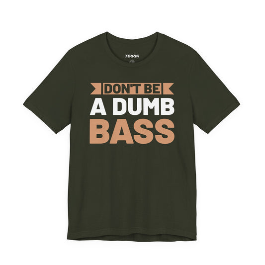 Texas Rigged Tees Don’t Be a Dumb Bass — Unisex Cotton Tee