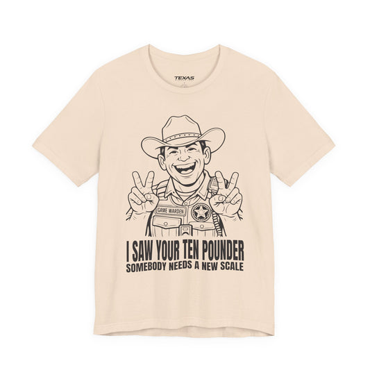 Texas Rigged Tees I Saw Your Ten Pounder — Unisex Cotton Tee