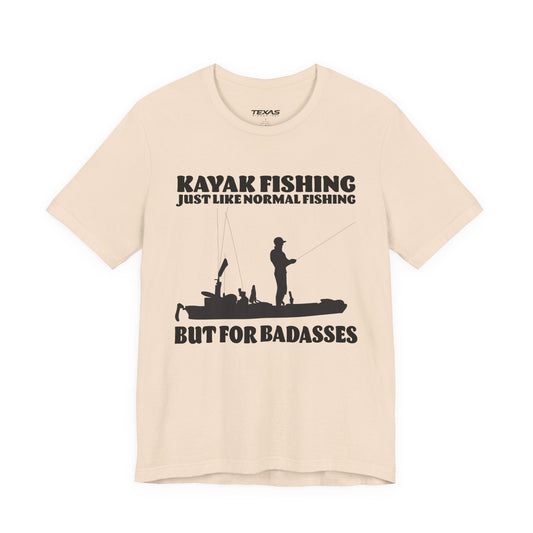 Texas Rigged Tees Kayak Fishing – Just Like Normal Fishing But for Badasses — Unisex Cotton Tee