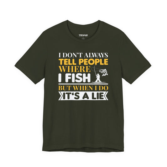 Texas Rigged Tees I Don’t Always Tell People Where I Fish — Unisex Cotton Tee