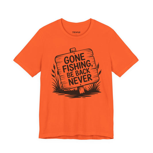 Gone Fishing, Be Back Never — Unisex Cotton Tee