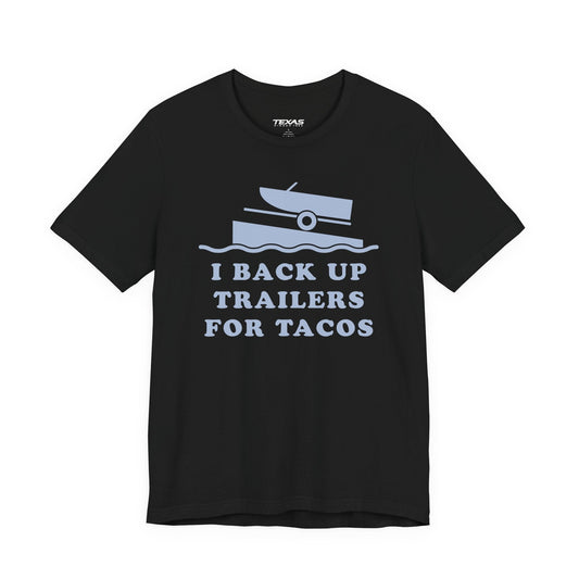Texas Rigged Tees I Back Up Trailers for Tacos — Unisex Cotton Tee