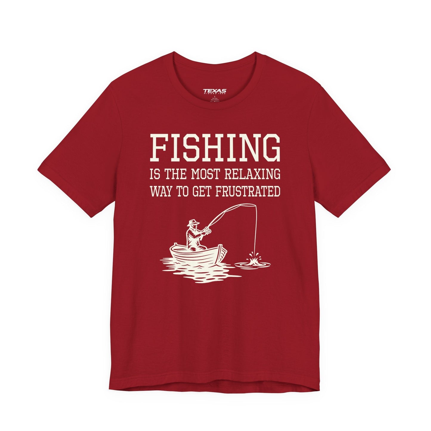 Texas Rigged Tees Fishing Is the Most Relaxing Way to Get Frustrated — Unisex Cotton Tee