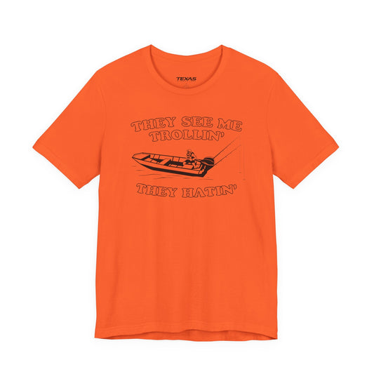Texas Rigged Tees They See Me Trollin’, They Hatin’ — Unisex Cotton Tee