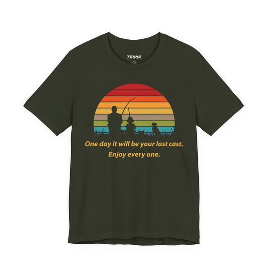 Texas Rigged Tees One Day It Will Be Your Last Cast. Enjoy Every One. — Unisex Cotton Tee