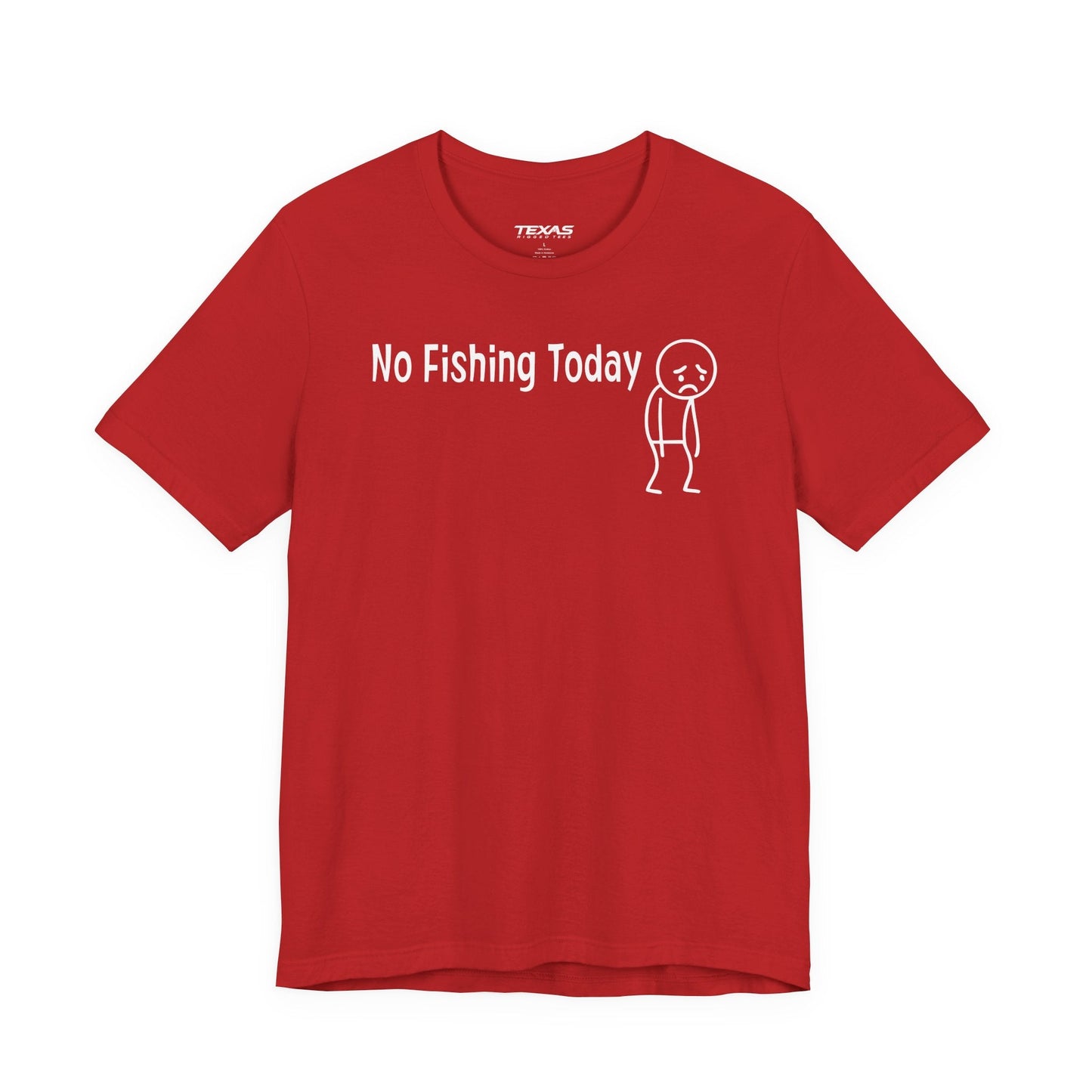 Texas Rigged Tees No Fishing Today — Unisex Cotton Tee