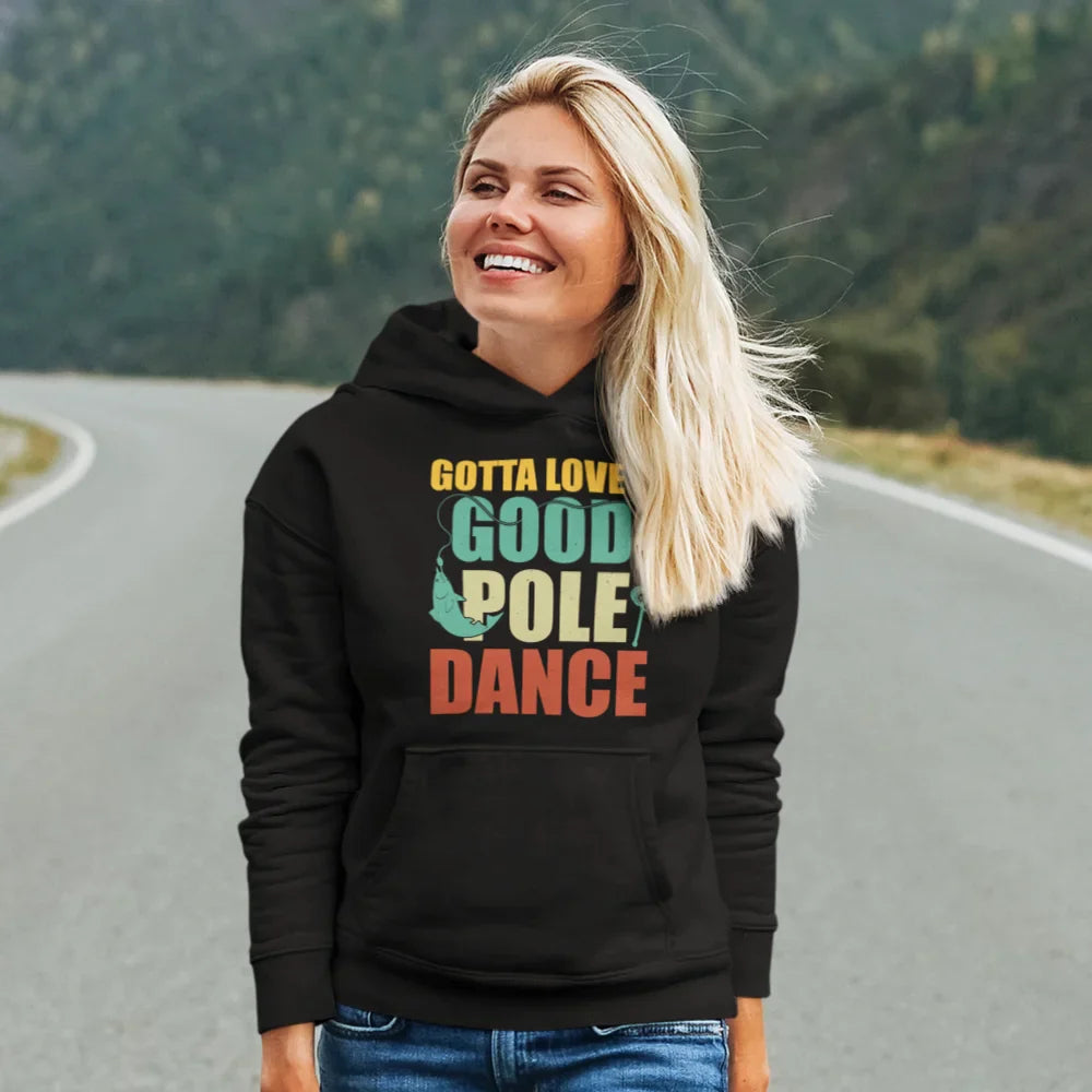 Outdoorzees Gotta Love A Good Pole Dance Unisex Hoodie