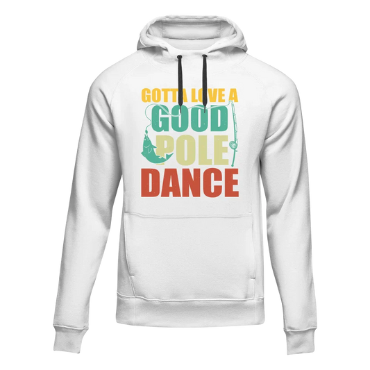 Outdoorzees Gotta Love A Good Pole Dance Unisex Hoodie