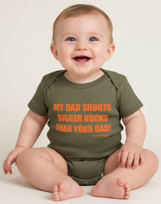Hooked & Tagged - "My Dad Shoots Bigger Bucks Than Your Dad" Onesie