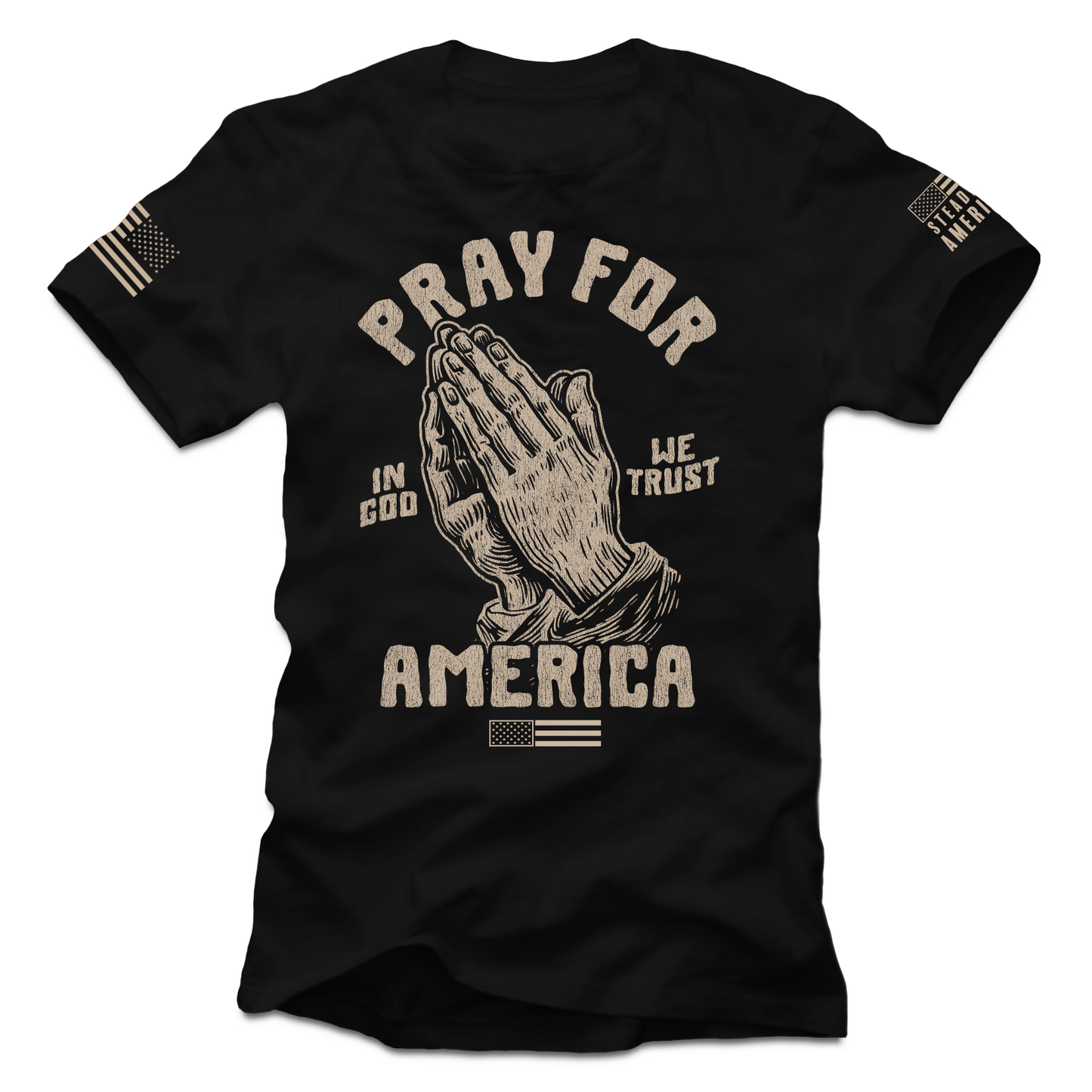 Steadfast American - Pray For America T-Shirt