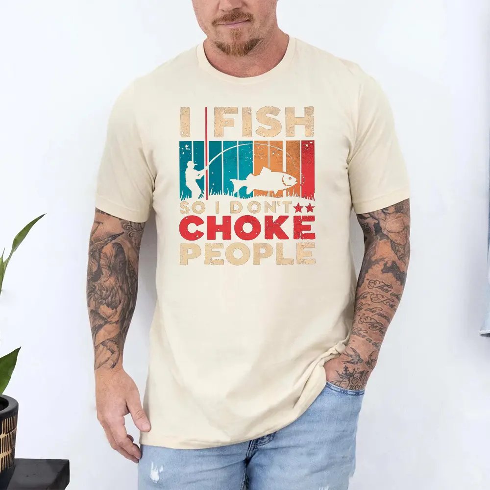 Outdoorzees I Fish So I Don't Choke People Shirt