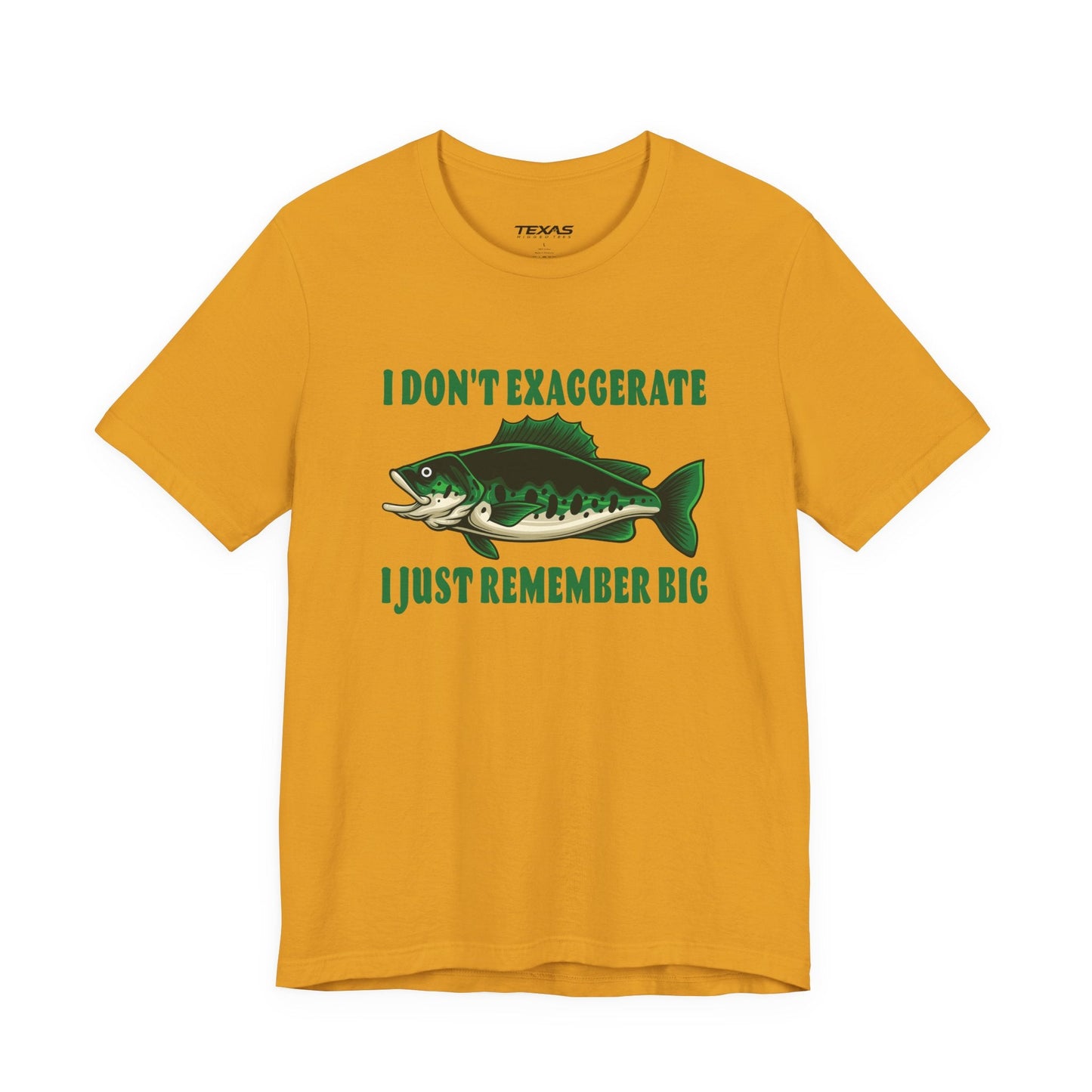 Texas Rigged Tees I Don’t Exaggerate, I Just Remember Big — Unisex Cotton Tee
