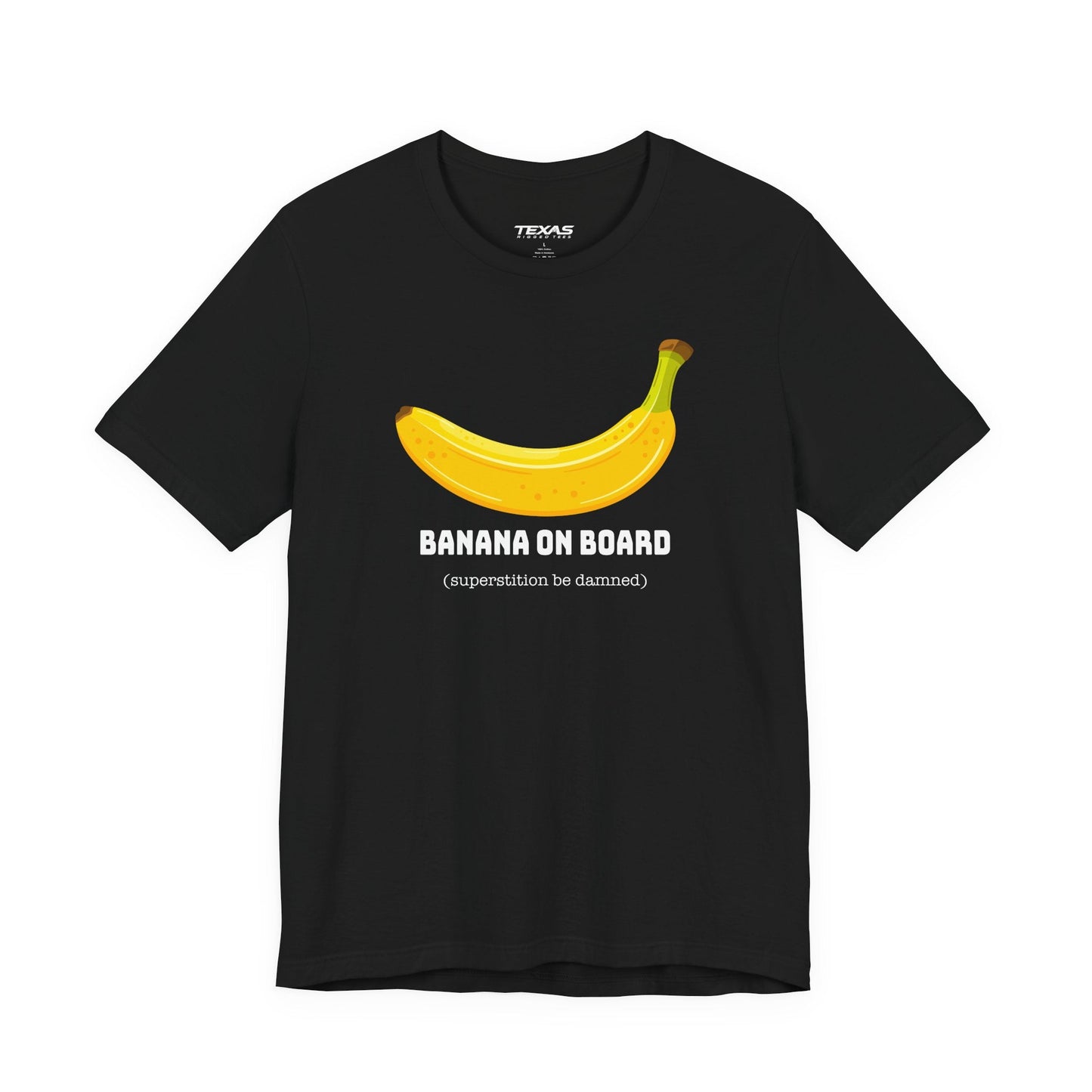Texas Rigged Tees Banana on Board (Superstition Be Damned) — Unisex Cotton Tee