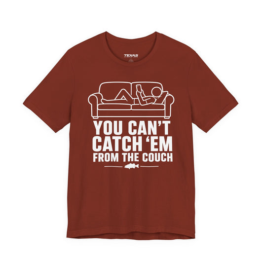 Texas Rigged Tees You Can’t Catch Them From the Couch — Unisex Cotton Tee