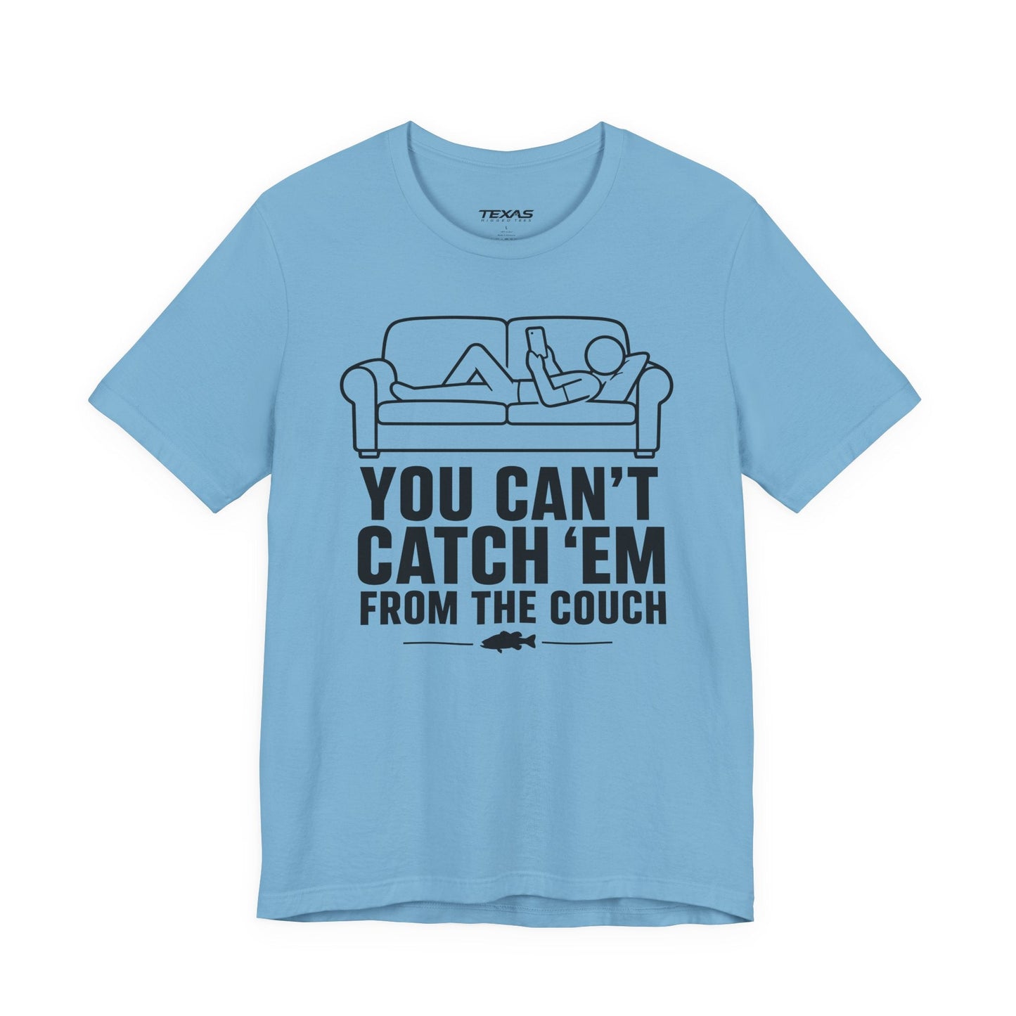 Texas Rigged Tees You Can’t Catch Them From the Couch — Unisex Cotton Tee