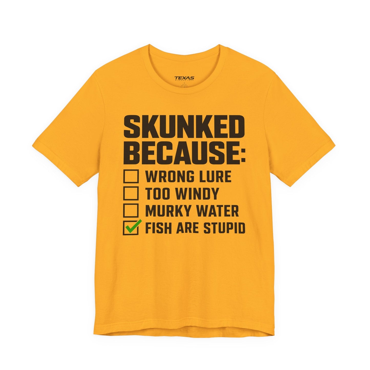 Texas Rigged Tees Skunked Because — Unisex Cotton Tee