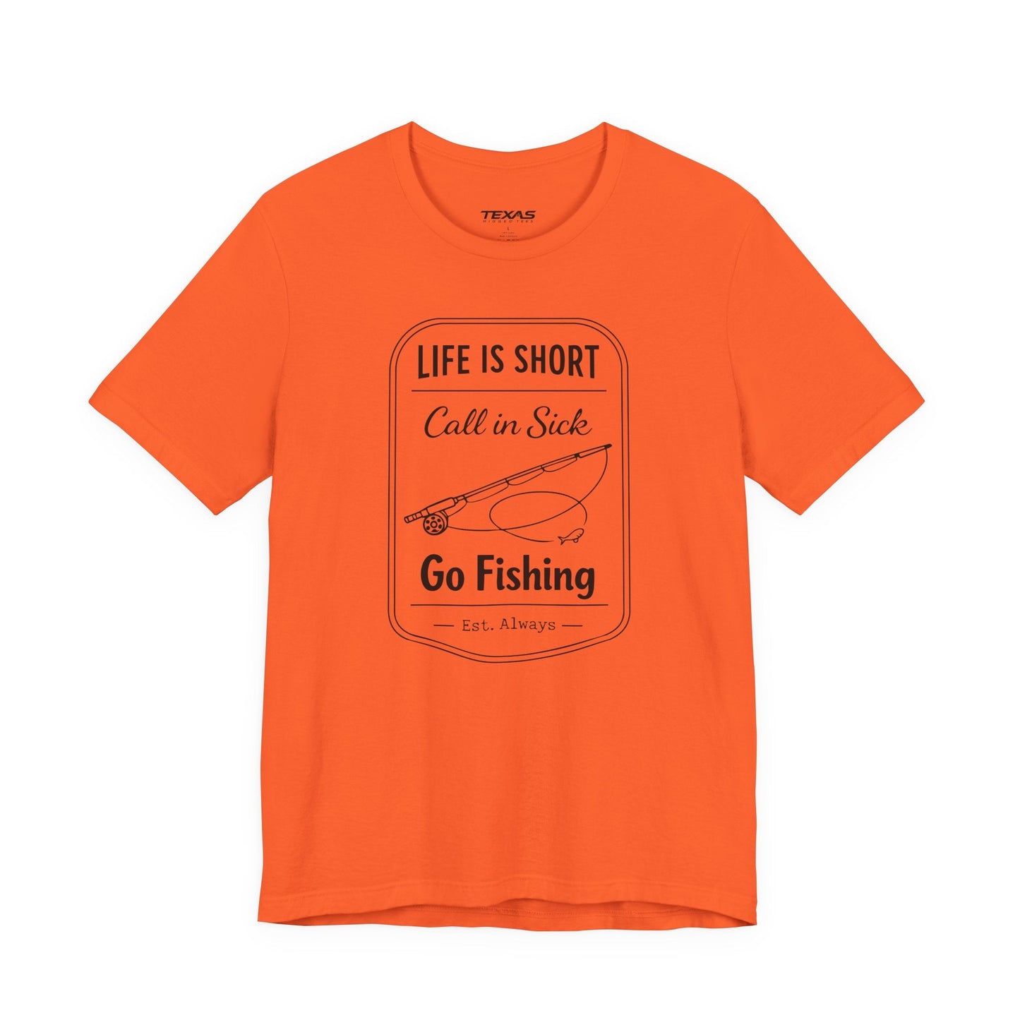 Texas Rigged Tees Life Is Short. Call In Sick. Go Fishing. — Unisex Cotton Tee