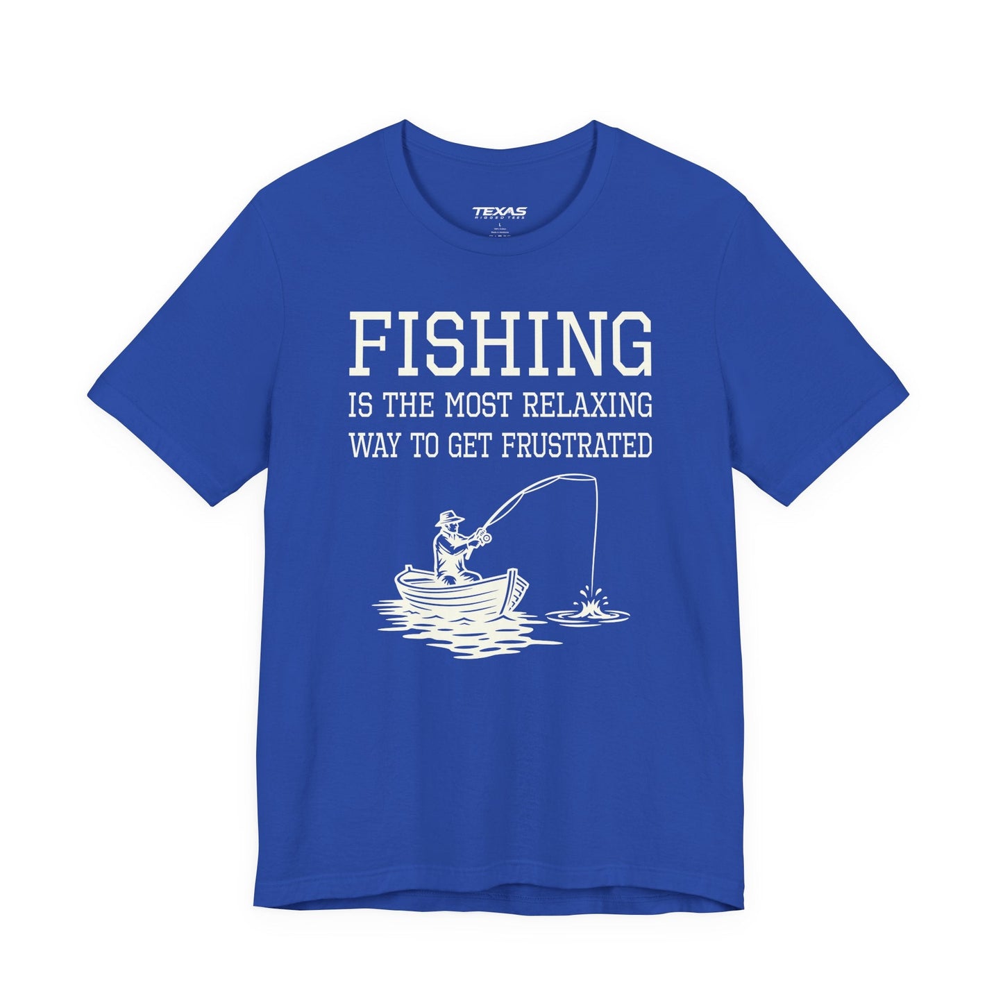 Texas Rigged Tees Fishing Is the Most Relaxing Way to Get Frustrated — Unisex Cotton Tee