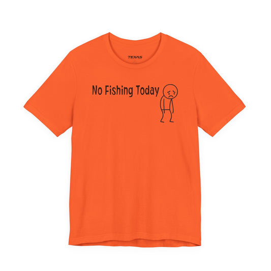Texas Rigged Tees No Fishing Today — Unisex Cotton Tee