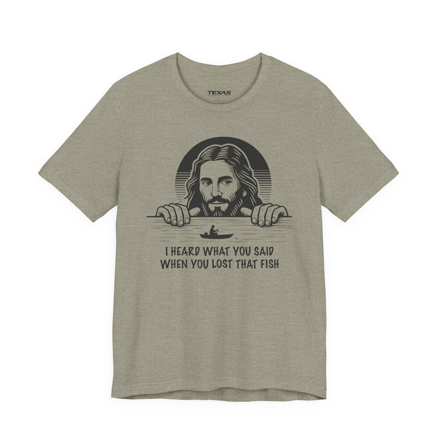 Texas Rigged Tees I Heard What You Said When You Lost That Fish — Unisex Cotton Tee