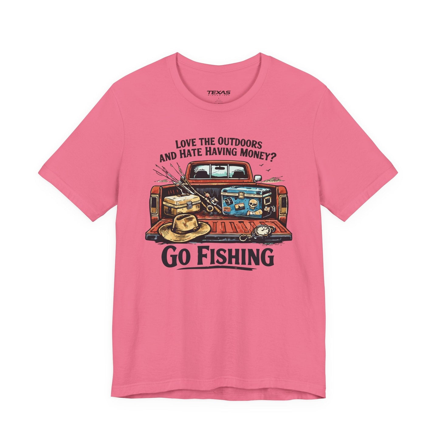 Texas Rigged Tees Love the Outdoors and Hate Having Money? Go Fishing. — Unisex Cotton Tee