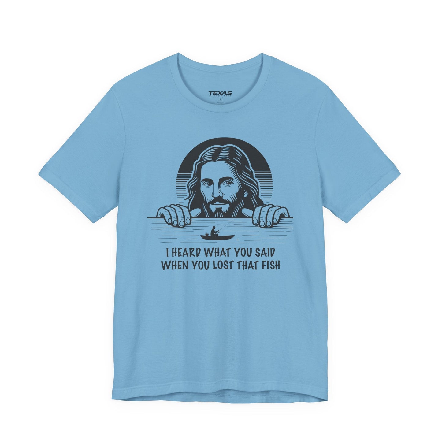 Texas Rigged Tees I Heard What You Said When You Lost That Fish — Unisex Cotton Tee