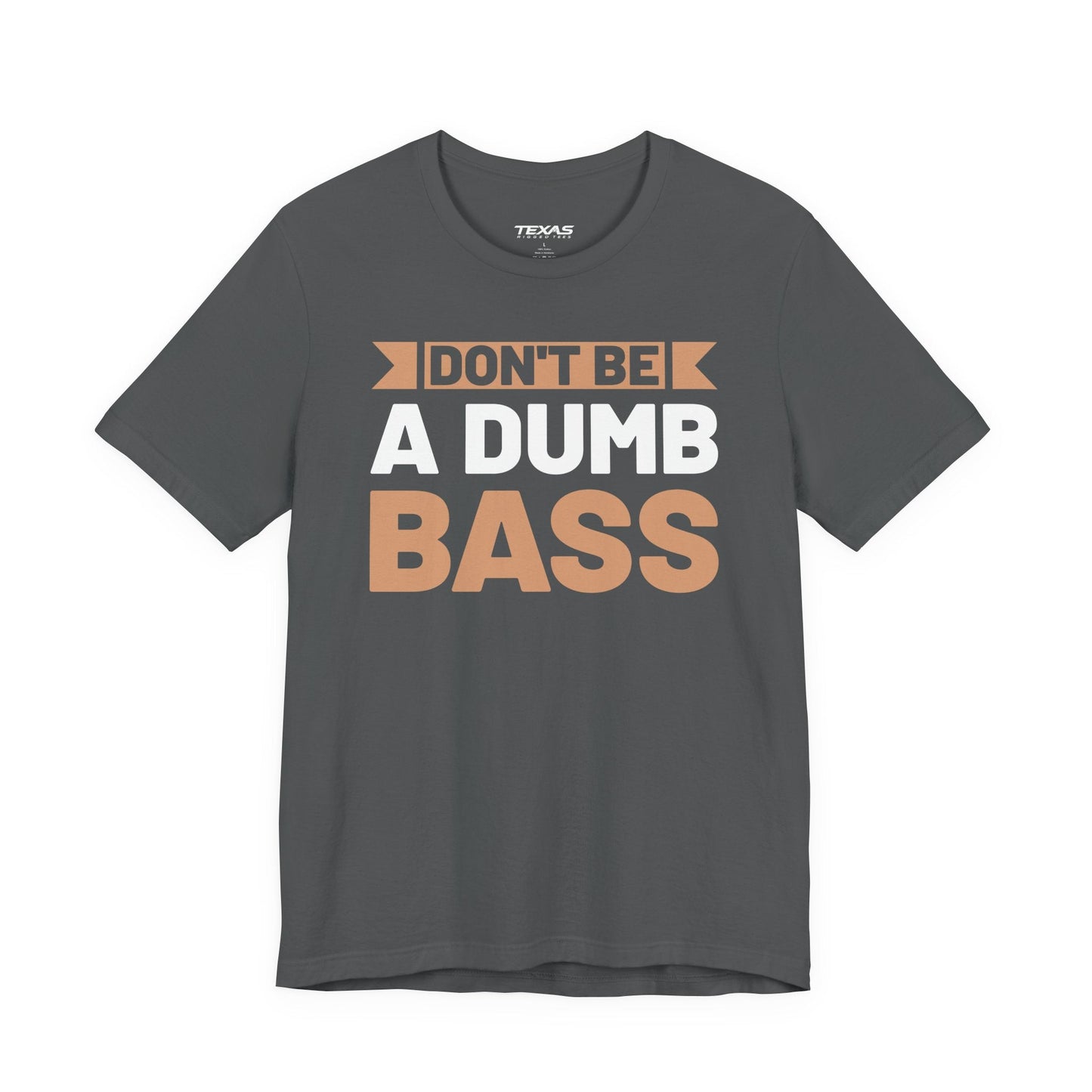 Texas Rigged Tees Don’t Be a Dumb Bass — Unisex Cotton Tee