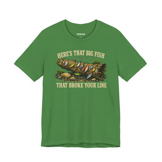 Texas Rigged Tees Here’s That Big Fish That Broke Your Line — Unisex Cotton Tee