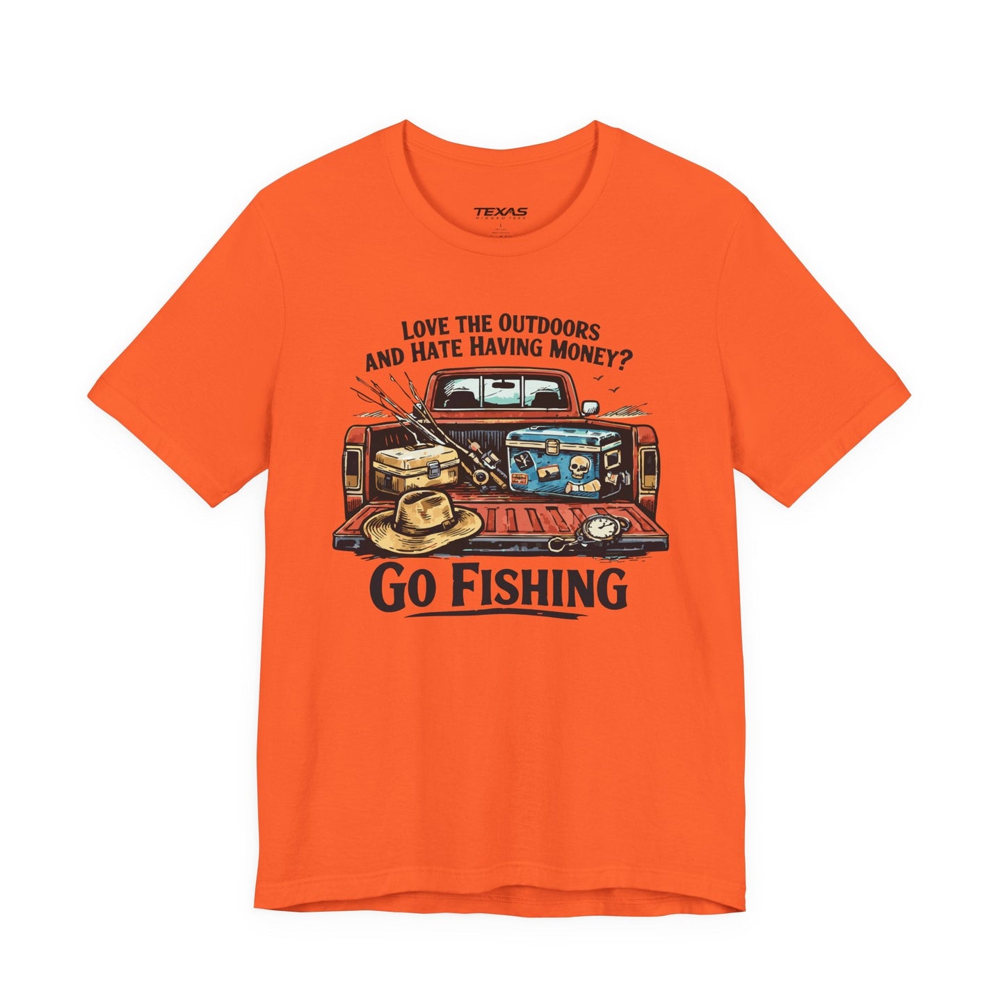 Texas Rigged Tees Love the Outdoors and Hate Having Money? Go Fishing. — Unisex Cotton Tee