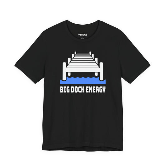Texas Rigged Tees Big Dock Energy — Unisex Cotton Tee