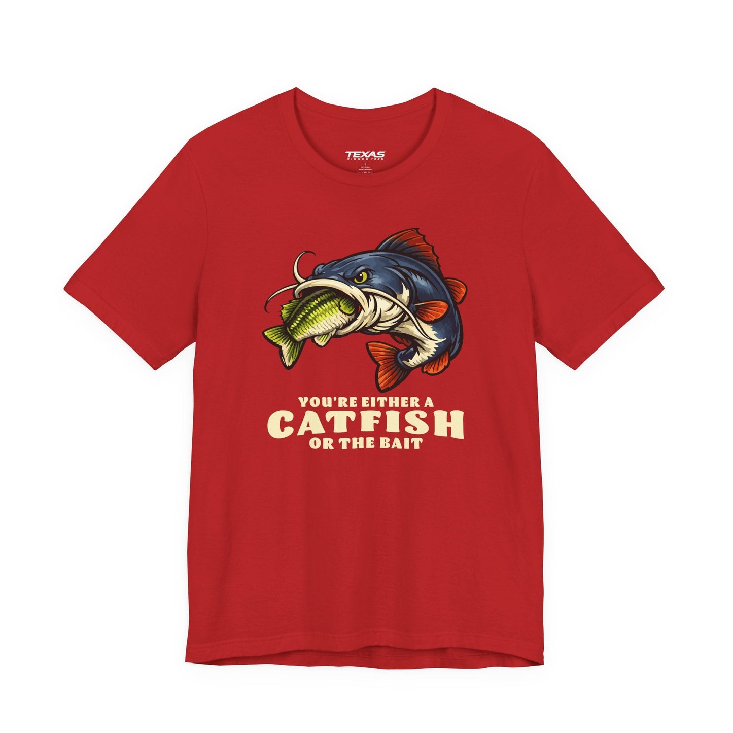Texas Rigged Tees You’re Either a Catfish or the Bait — Unisex Cotton Tee