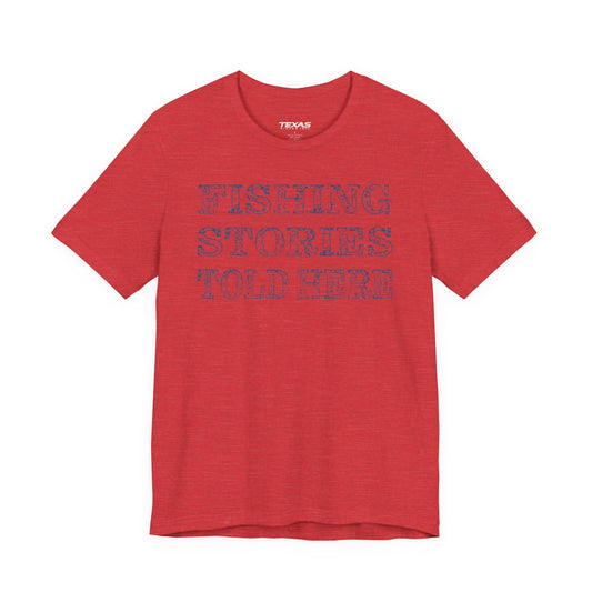 Texas Rigged Tees Fishing Stories Told Here — Unisex Cotton Tee