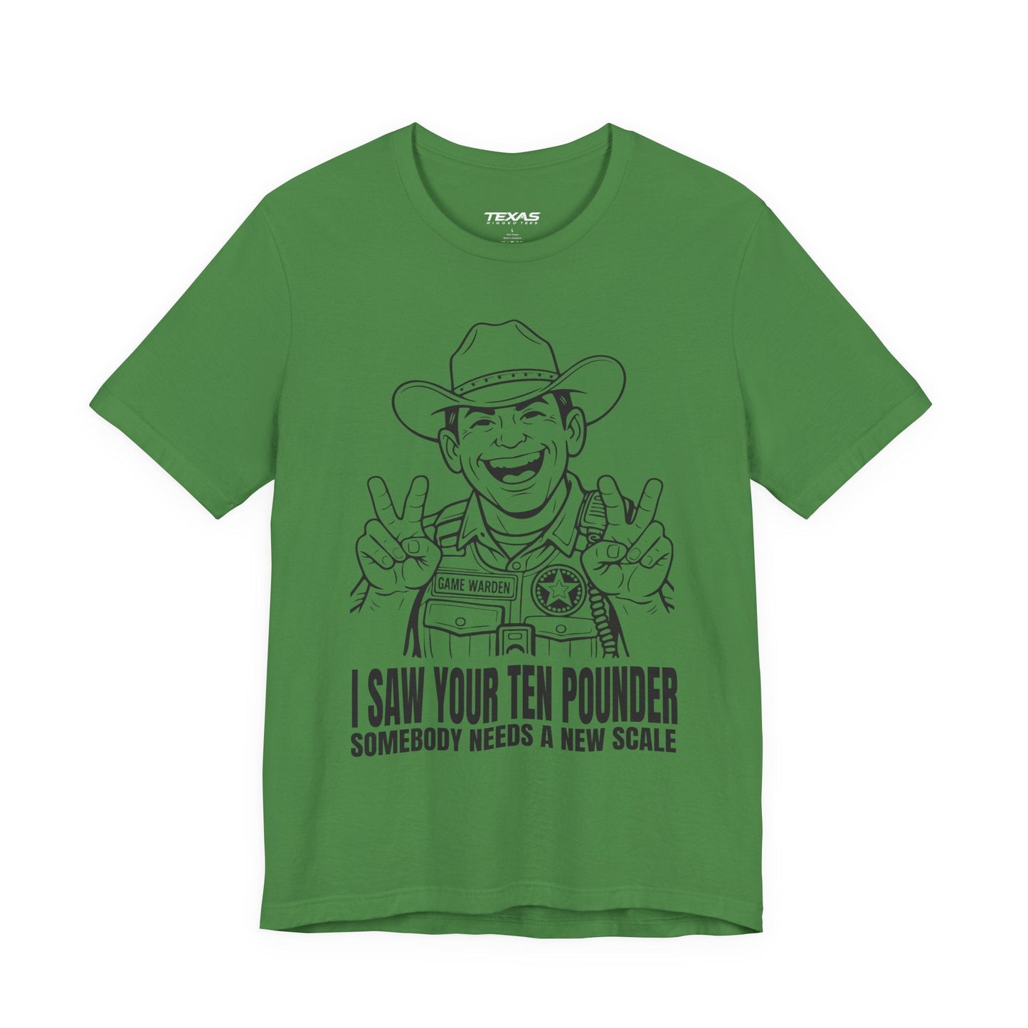 Texas Rigged Tees I Saw Your Ten Pounder — Unisex Cotton Tee