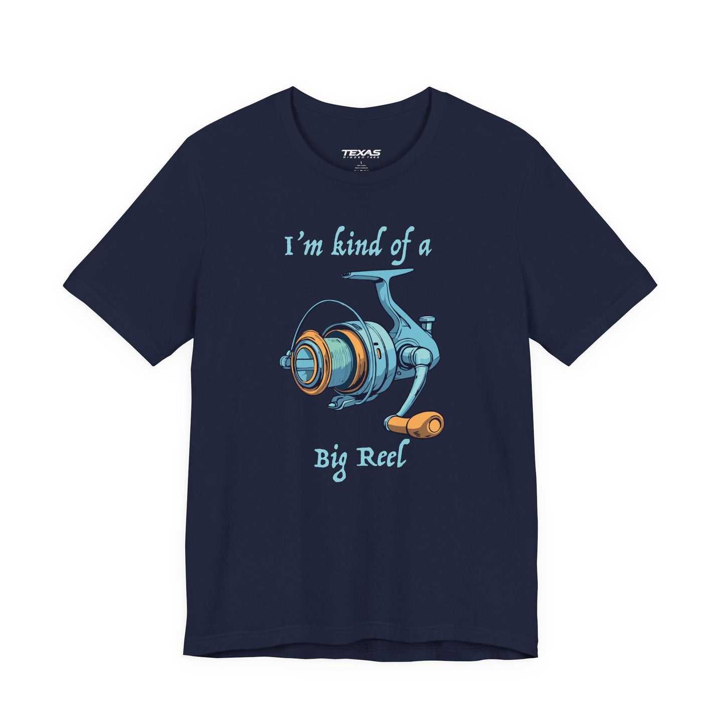 Texas Rigged Tees I’m Kind of a Big Reel — Unisex Cotton Tee