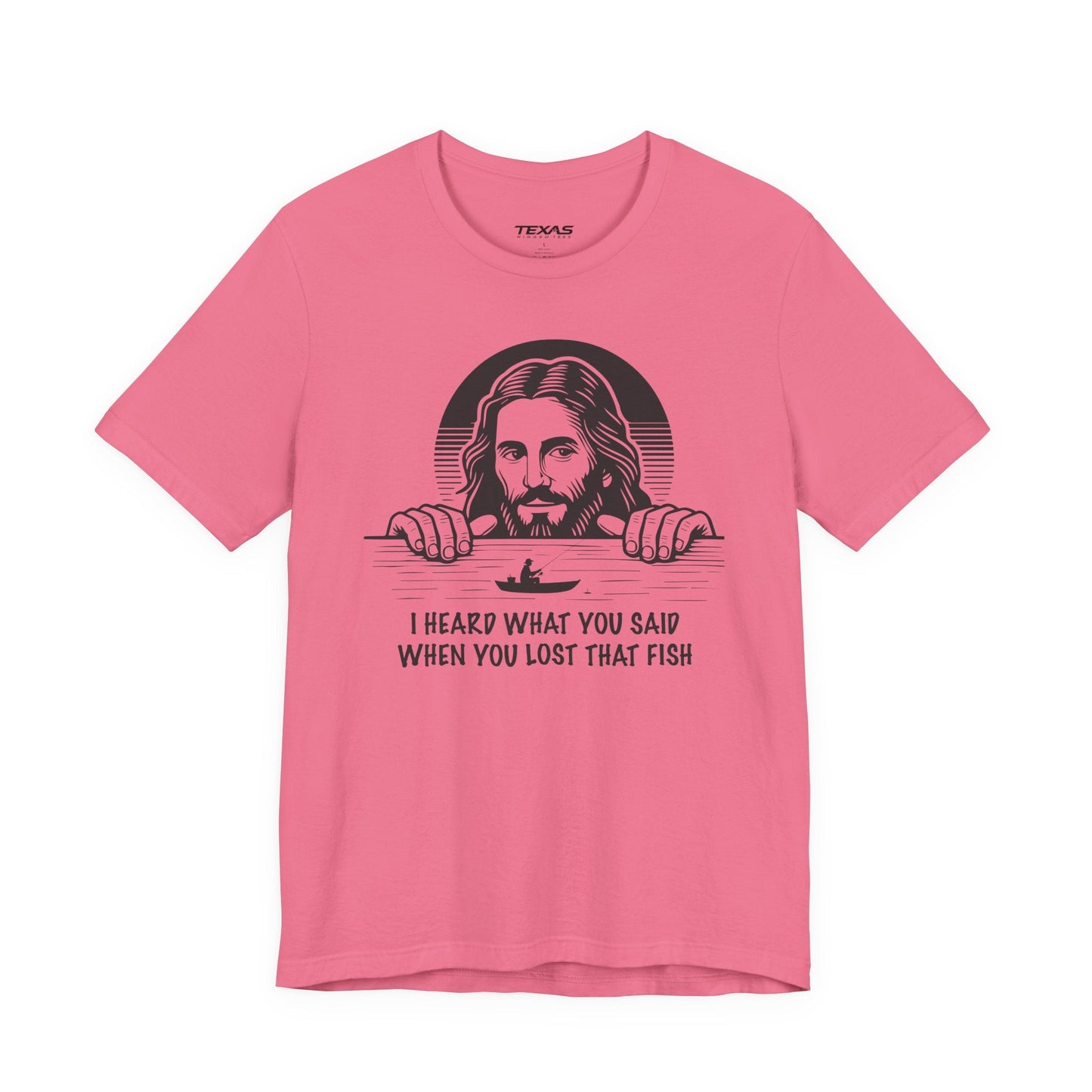 Texas Rigged Tees I Heard What You Said When You Lost That Fish — Unisex Cotton Tee