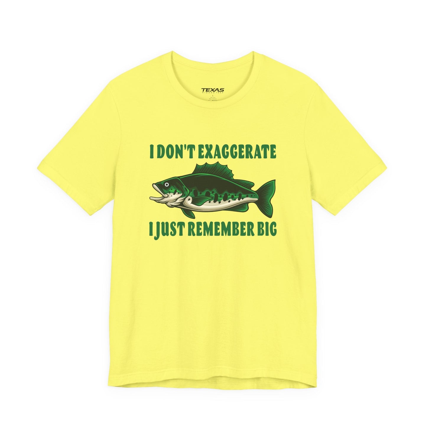Texas Rigged Tees I Don’t Exaggerate, I Just Remember Big — Unisex Cotton Tee