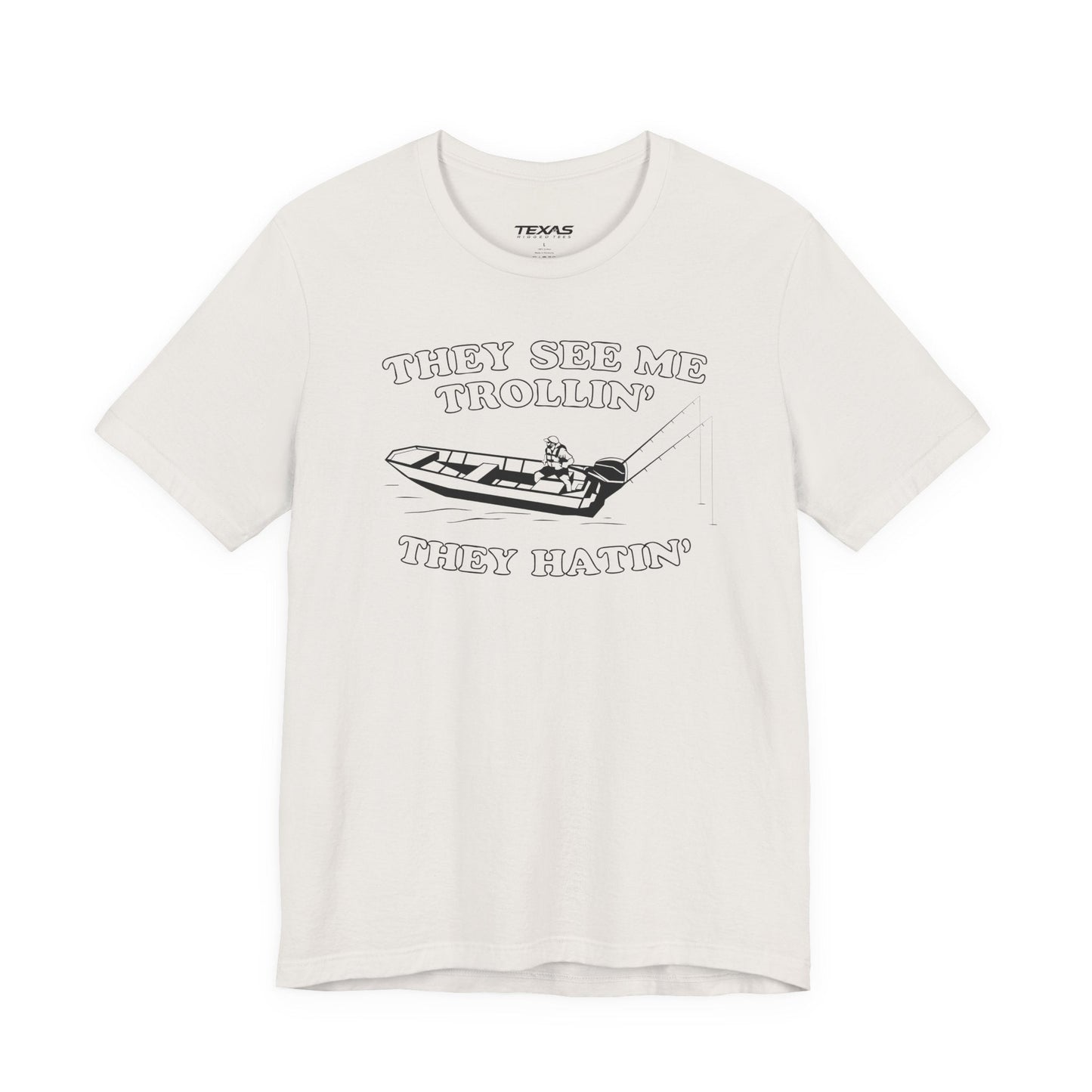 Texas Rigged Tees They See Me Trollin’, They Hatin’ — Unisex Cotton Tee