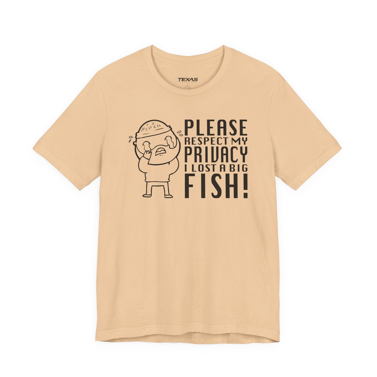 Texas Rigged Tees Please Respect My Privacy, I Lost a Big Fish — Unisex Cotton Tee