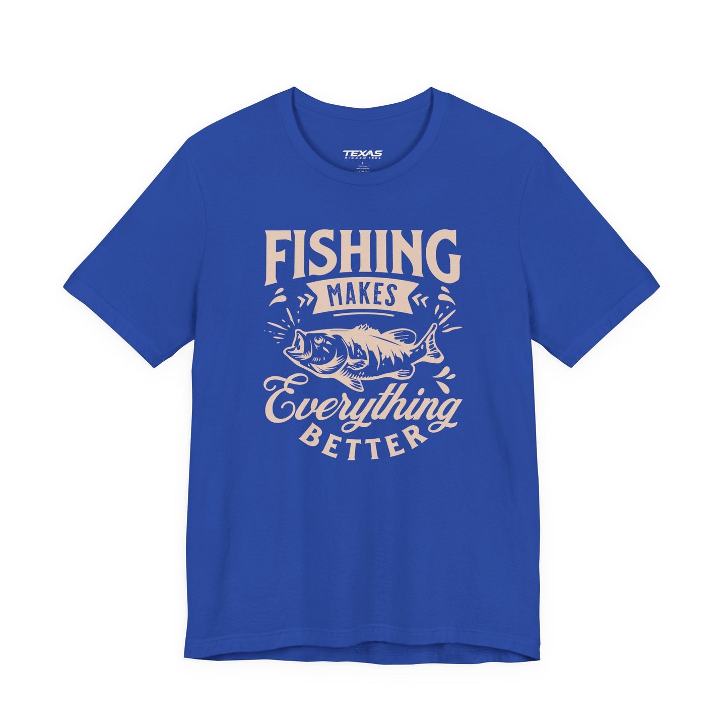 Texas Rigged Tees Fishing Makes Everything Better — Unisex Cotton Tee