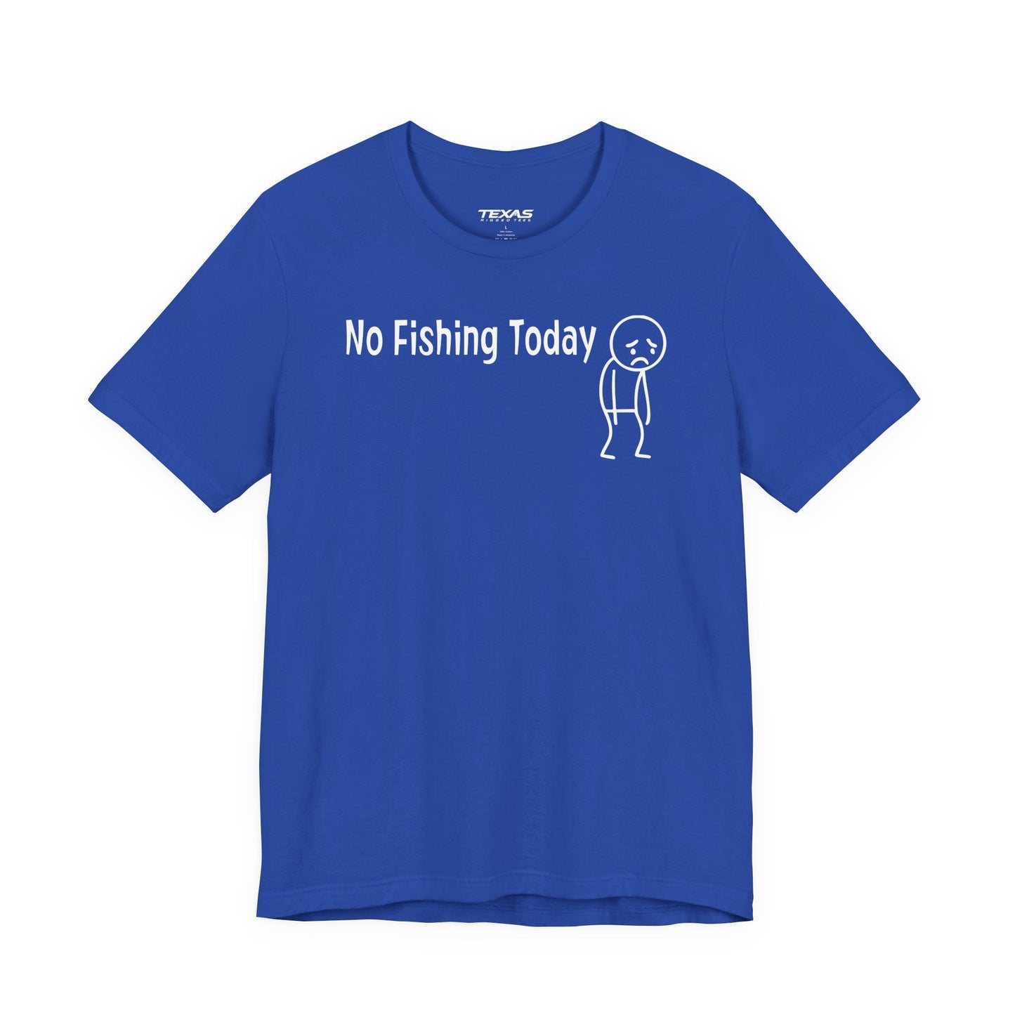 Texas Rigged Tees No Fishing Today — Unisex Cotton Tee