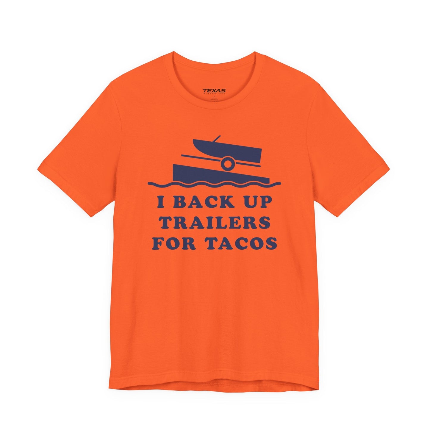 Texas Rigged Tees I Back Up Trailers for Tacos — Unisex Cotton Tee