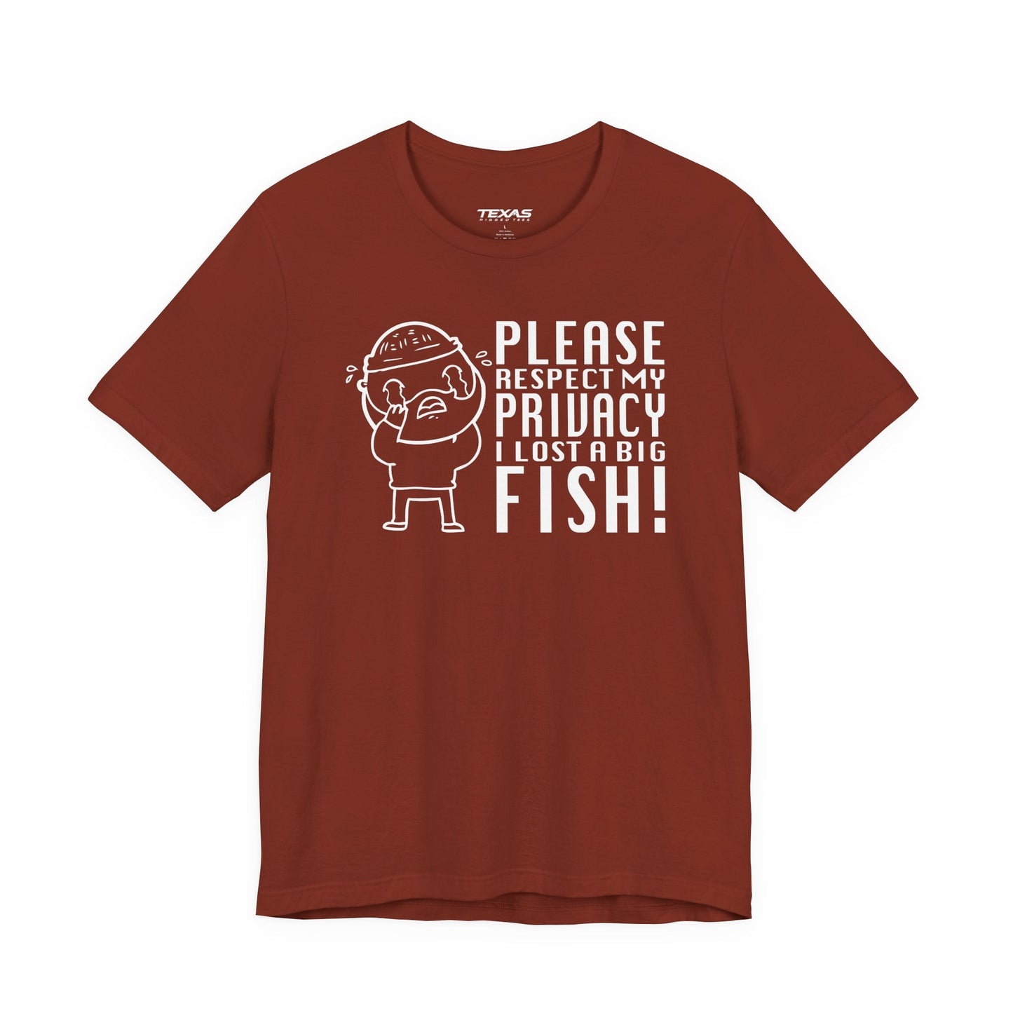 Texas Rigged Tees Please Respect My Privacy, I Lost a Big Fish — Unisex Cotton Tee
