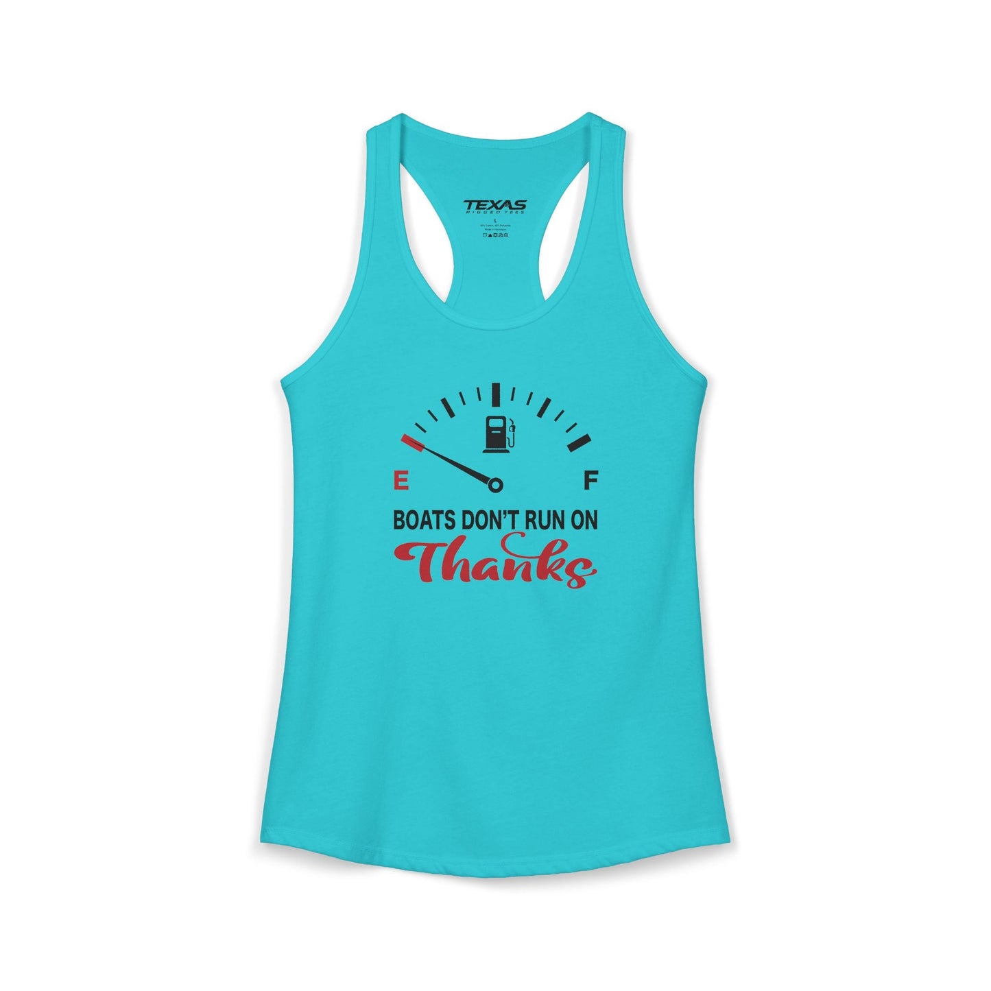 Texas Rigged Tees Boats Don’t Run on Thanks — Women’s Racerback Tank