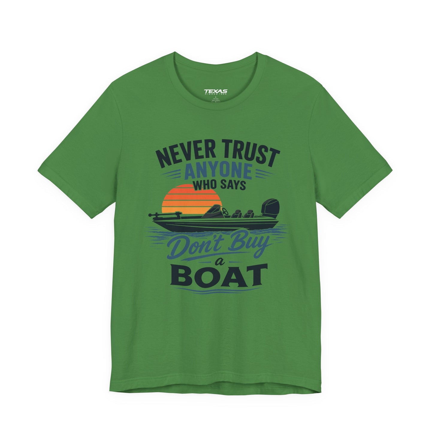 Texas Rigged Tees Never Trust Anyone Who Says Don’t Buy a Boat — Unisex Cotton Tee