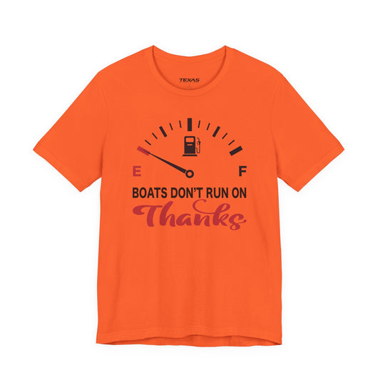 Texas Rigged Tees Boats Don’t Run on Thanks — Unisex Cotton Tee