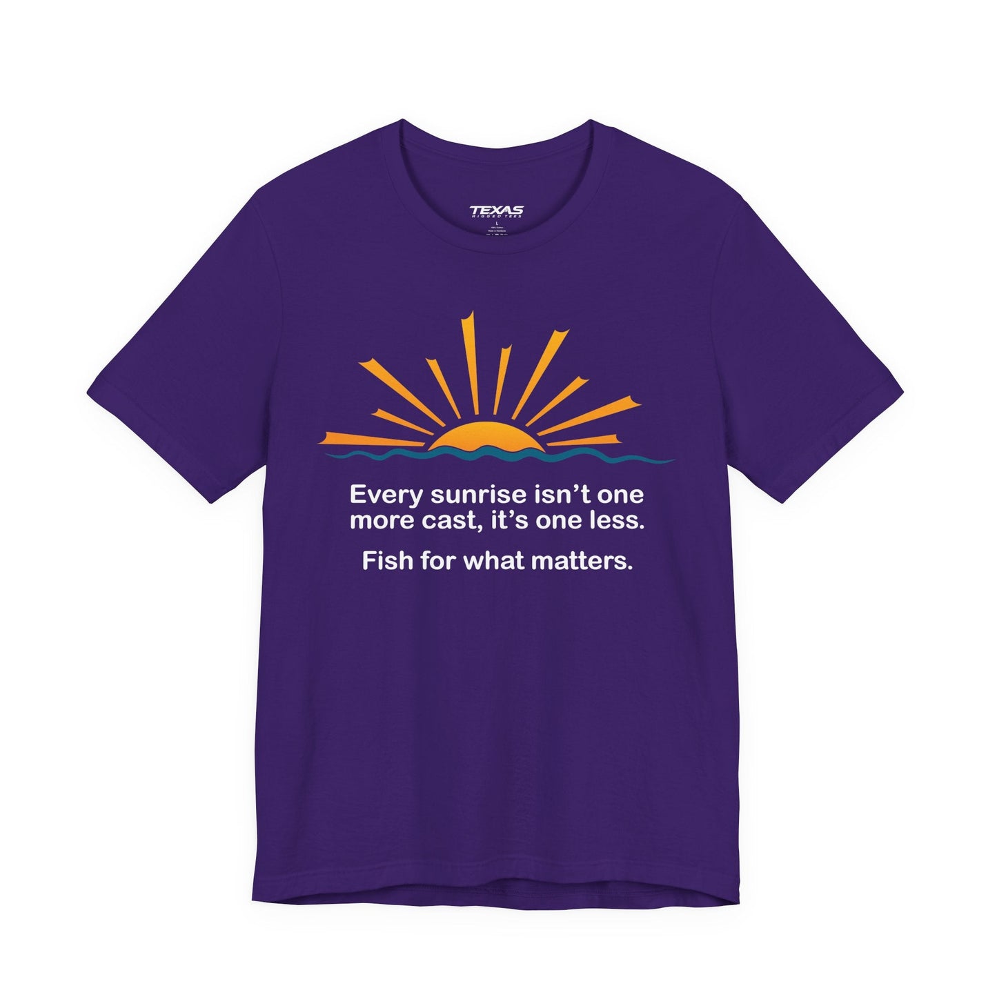 Texas Rigged Tees Every Sunrise Isn’t One More Cast, It’s One Less. Fish for What Matters. — Unisex Cotton Tee