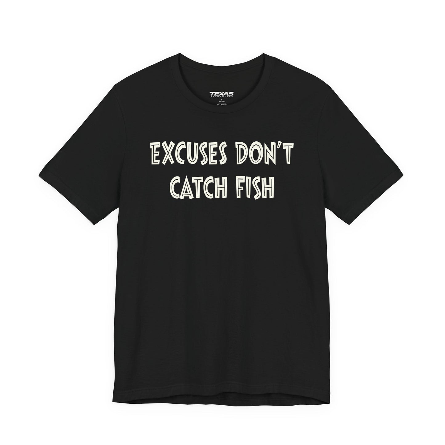 Texas Rigged Tees Excuses Do Not Catch Fish — Unisex Cotton Tee