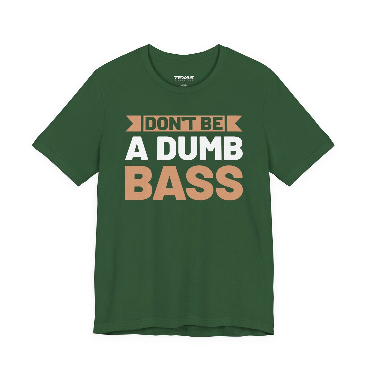 Texas Rigged Tees Don’t Be a Dumb Bass — Unisex Cotton Tee