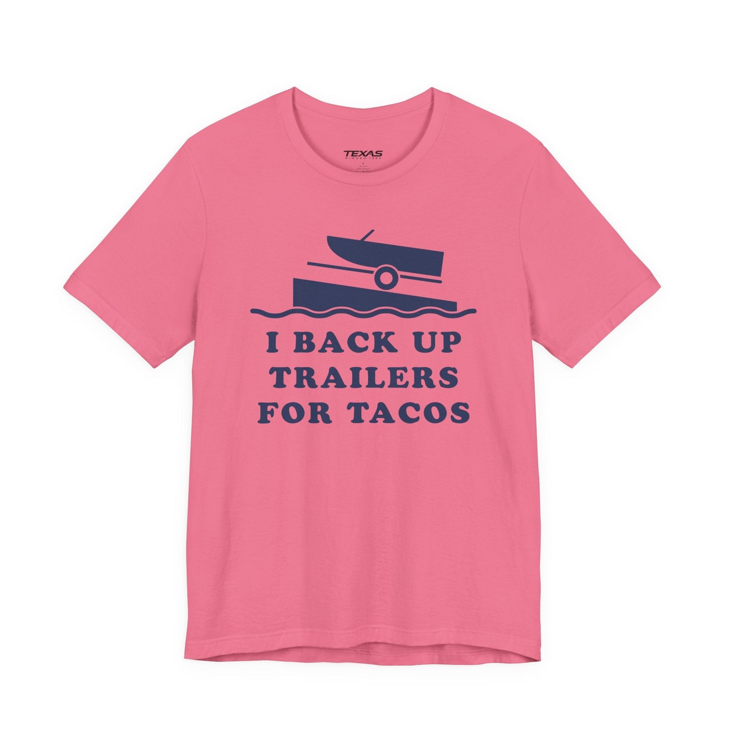 Texas Rigged Tees I Back Up Trailers for Tacos — Unisex Cotton Tee