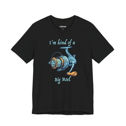Texas Rigged Tees I’m Kind of a Big Reel — Unisex Cotton Tee